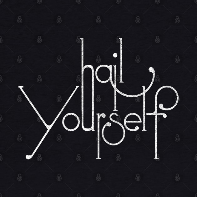 Hail Yourself! by DankFutura